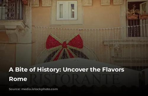 A Bite of History: Uncover the Flavors of Rome