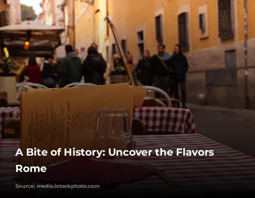 A Bite of History: Uncover the Flavors of Rome