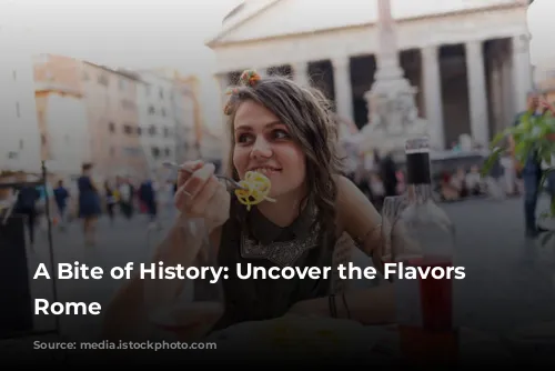 A Bite of History: Uncover the Flavors of Rome