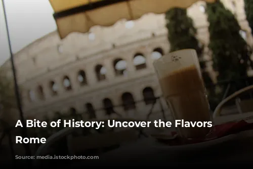 A Bite of History: Uncover the Flavors of Rome