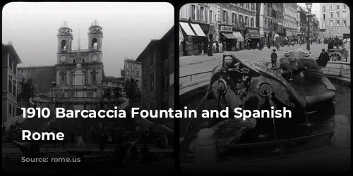 1910 Barcaccia Fountain and Spanish Steps Rome