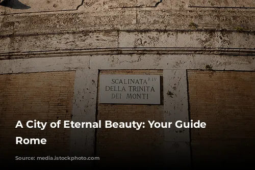 A City of Eternal Beauty: Your Guide to Rome