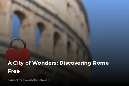 A City of Wonders: Discovering Rome for Free