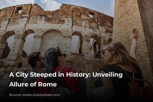 A City Steeped in History: Unveiling the Allure of Rome