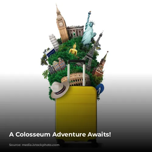 A Colosseum Adventure Awaits!