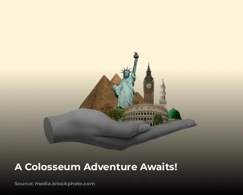 A Colosseum Adventure Awaits!