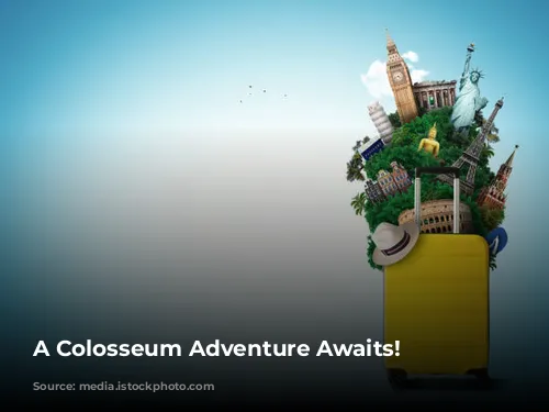 A Colosseum Adventure Awaits!