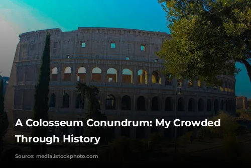 A Colosseum Conundrum: My Crowded Journey Through History