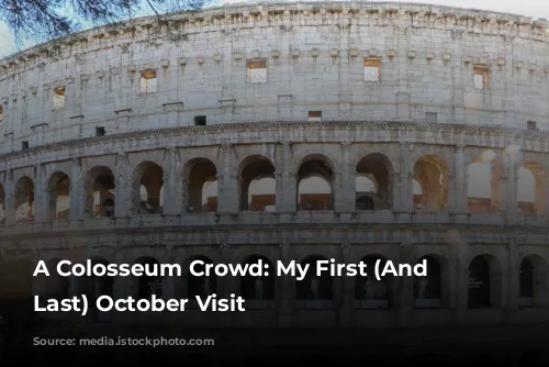 A Colosseum Crowd: My First (And Maybe Last) October Visit