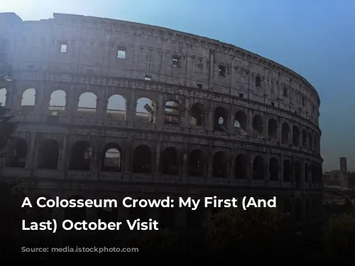 A Colosseum Crowd: My First (And Maybe Last) October Visit