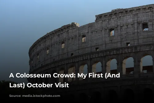 A Colosseum Crowd: My First (And Maybe Last) October Visit