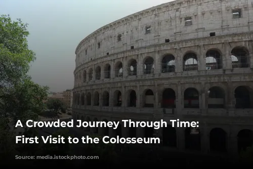 A Crowded Journey Through Time: My First Visit to the Colosseum