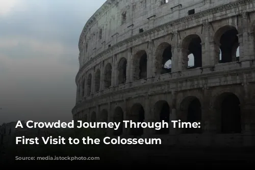 A Crowded Journey Through Time: My First Visit to the Colosseum