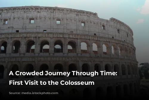 A Crowded Journey Through Time: My First Visit to the Colosseum