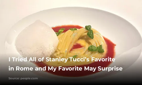 I Tried All of Stanley Tucci’s Favorite Pastas in Rome and My Favorite May Surprise You