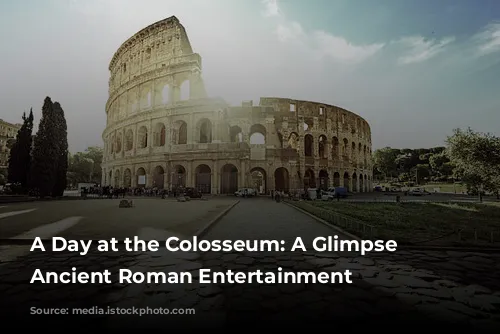 A Day at the Colosseum: A Glimpse into Ancient Roman Entertainment