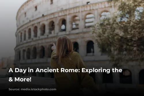 A Day in Ancient Rome: Exploring the Colosseum & More!