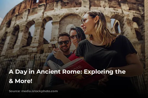 A Day in Ancient Rome: Exploring the Colosseum & More!