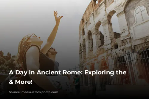 A Day in Ancient Rome: Exploring the Colosseum & More!