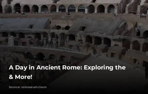 A Day in Ancient Rome: Exploring the Colosseum & More!