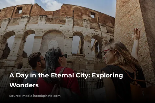 A Day in the Eternal City: Exploring Rome's Wonders