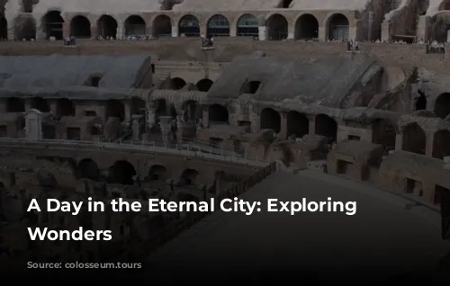 A Day in the Eternal City: Exploring Rome's Wonders