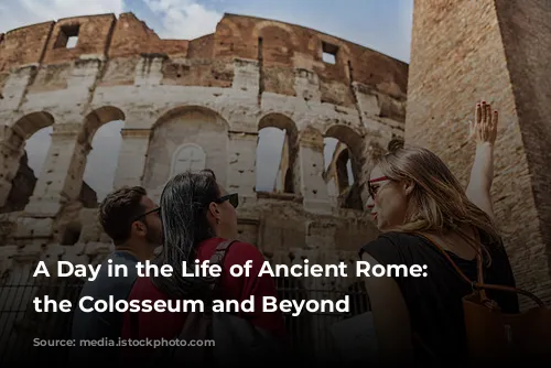 A Day in the Life of Ancient Rome: Exploring the Colosseum and Beyond