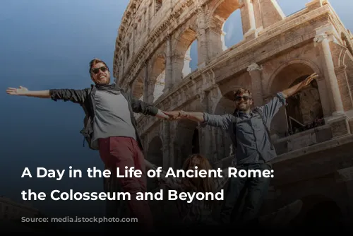 A Day in the Life of Ancient Rome: Exploring the Colosseum and Beyond