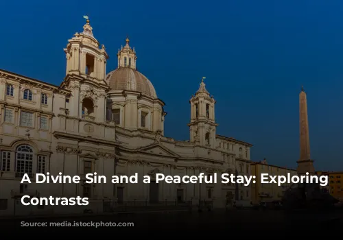 A Divine Sin and a Peaceful Stay: Exploring Rome's Contrasts