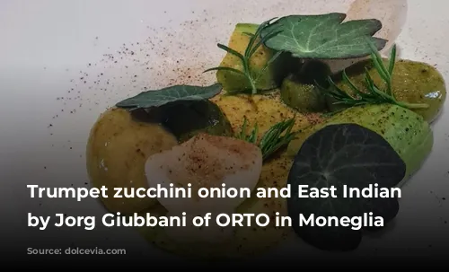 Trumpet zucchini onion and East Indian cherry by Jorg Giubbani of ORTO in Moneglia