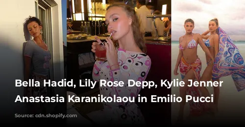 Bella Hadid, Lily Rose Depp, Kylie Jenner and Anastasia Karanikolaou in Emilio Pucci