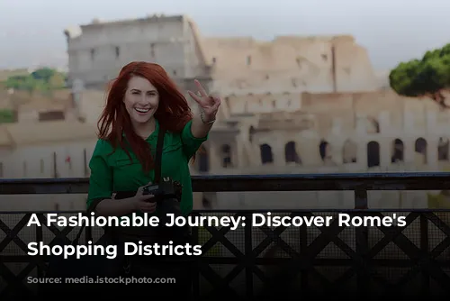 A Fashionable Journey: Discover Rome's Diverse Shopping Districts