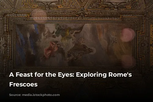 A Feast for the Eyes: Exploring Rome's Hidden Frescoes