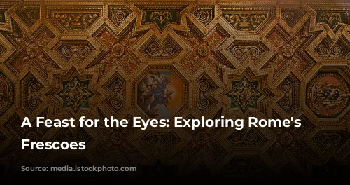 A Feast for the Eyes: Exploring Rome's Hidden Frescoes