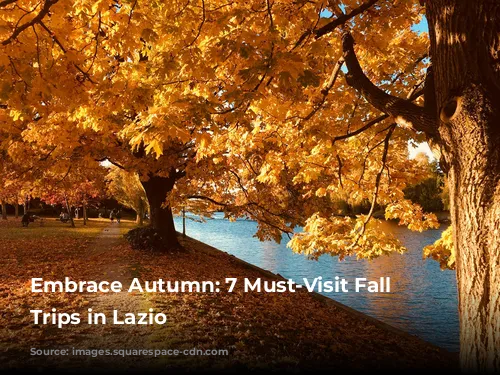 Embrace Autumn: 7 Must-Visit Fall Day Trips in Lazio