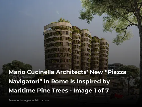 Mario Cucinella Architects’ New “Piazza Dei Navigatori” in Rome Is Inspired by Surrounding Maritime Pine Trees - Image 1 of 7