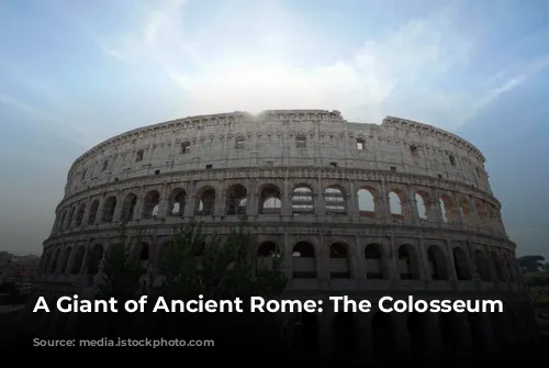 A Giant of Ancient Rome: The Colosseum