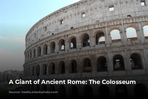 A Giant of Ancient Rome: The Colosseum