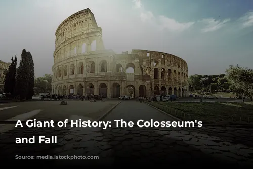 A Giant of History: The Colosseum's Rise and Fall