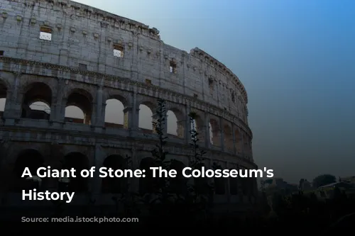 A Giant of Stone: The Colosseum's Majestic History