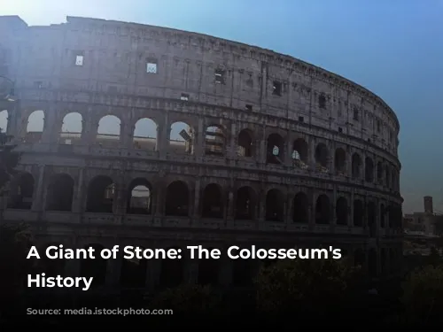 A Giant of Stone: The Colosseum's Majestic History