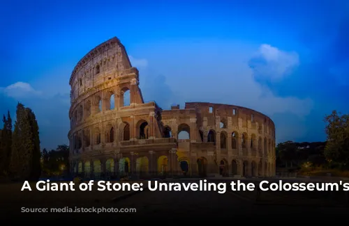 A Giant of Stone: Unraveling the Colosseum's Secrets