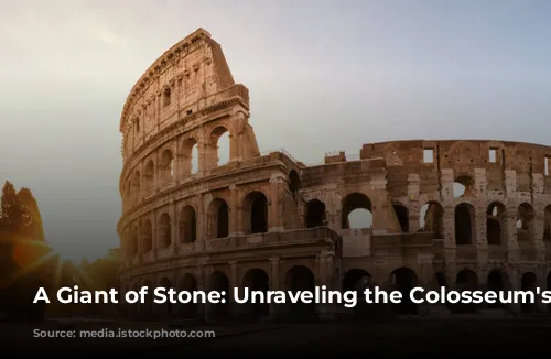 A Giant of Stone: Unraveling the Colosseum's Secrets