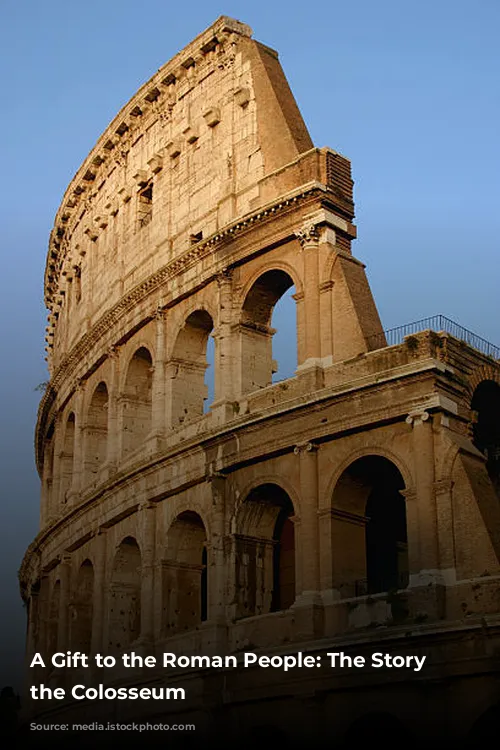 A Gift to the Roman People: The Story of the Colosseum