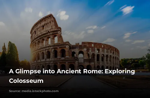 A Glimpse into Ancient Rome: Exploring the Colosseum