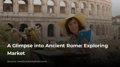 A Glimpse into Ancient Rome: Exploring Trajan's Market