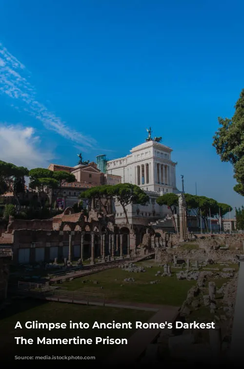 A Glimpse into Ancient Rome's Darkest Depths: The Mamertine Prison