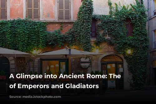 A Glimpse into Ancient Rome: The City of Emperors and Gladiators