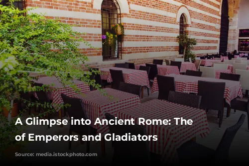 A Glimpse into Ancient Rome: The City of Emperors and Gladiators