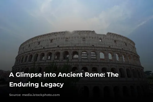 A Glimpse into Ancient Rome: The Colosseum's Enduring Legacy